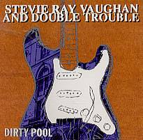 Stevie Ray Vaughan : Dirty Pool